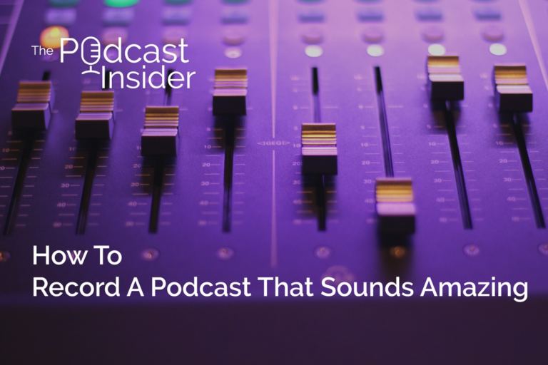 How-to-record-a-podcast-that-sounds-amazing