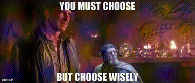 You Must Choose Wisely - Gif