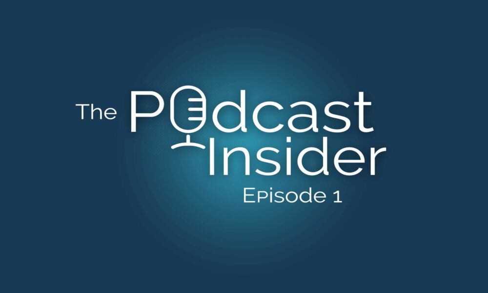 Episode-001---The-Podcast-Insider